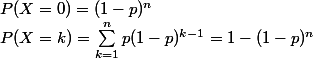 P(X=0)=(1-p)^n \\ P(X=k)=\sum_{k=1}^{n}{p(1-p)^{k-1}}=1-(1-p)^{n}